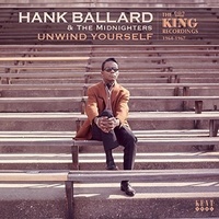 Hank Ballard & The Midnighters - Unwind Yourself: King Recordings 1964-1967