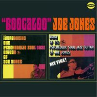 "Boogaloo" Joe Jones - Introducing the Psychedelic Soul Jazz Guitar of Joe Jones / My Fire! More of the Psychedelic Soul Jazz Guitar of Joe Jones