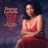 Denise LaSalle - Making a Good Thing Better: Complete Westbound Singles 1970 - 76