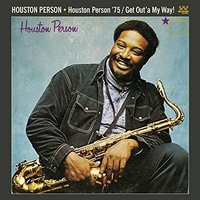 Houston Person - Houston Person '75 / Get Out'a My Way!