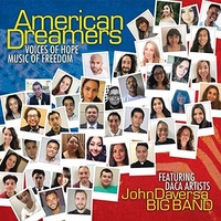 John Daversa Big Band - American Dreamers: Voices Of Hope, Music Of Freedom