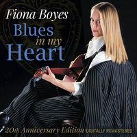 Fiona Boyes - Blues in My Heart: 20th Anniversary Edition