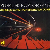 Muhal Richard Abrams - Things to Come from Those Now Gone