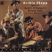 Archie Shepp meets Kabil El'Zabar's Ritual Trio - Conversations