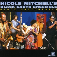 Nicole Mitchell's Black Earth Ensemble - Black Unstoppable
