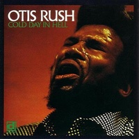 Otis Rush - Cold Day In Hell / vinyl LP