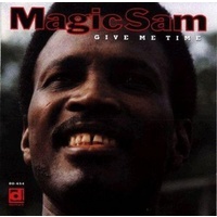 Magic Sam - Give Me Time