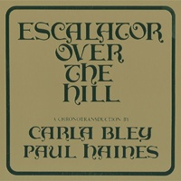 Carla Bley - Escalator Over The Hill
