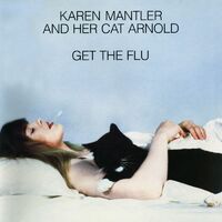 Karen Mantler - Karen Mantler and Her Cat Arnold get the Flu / vinyl LP