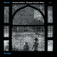 Shujaat Husain Khan & Kayhan Kalhor / Ghazal - The Rain