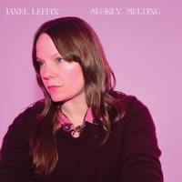 Janel Leppin - Slowly Melting