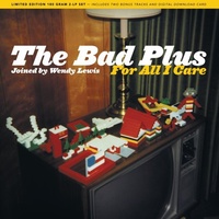 The Bad Plus joined by Wendy Lewis - For All I Care