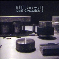Bill Laswell - Dub Chamber 3