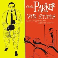 Charlie Parker - With Strings - Vinyl LP