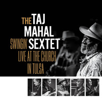 Taj Mahal - Swingin’ Live at the Church in Tulsa