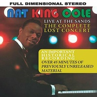 Nat King Cole - Live At The Sands : The Complete Lost Concert