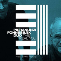 Pieranunzi Fonnesbæk Duo – The Real You: A Bill Evans Tribute