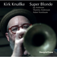 Kirk Knuffke - Super Blonde