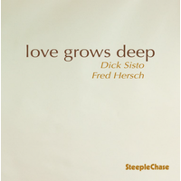 Dick Sisto & Fred Hersch - Love Grows Deep