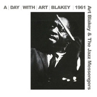 Art Blakey and the Jazz Messengers - A Day With Art Blakey 1961 - 2 x CD set