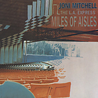 Joni Mitchell - Miles of Aisles