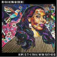 Rhiannon Giddens - Hope Is the Thing with Feathers