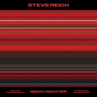 Steve Reich - Reich / Richter