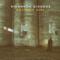 Rhiannon Giddens - Factory Girl