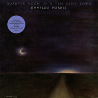 Emmylou Harris - Quarter Moon In a Ten Cent Town / 150 gram vinyl LP