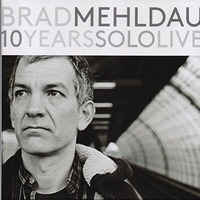 Brad Mehldau - 10 Years Solo Live