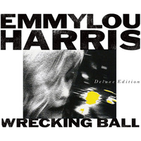 Emmylou Harris - Wrecking Ball