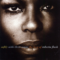 Roberta Flack - softly with these songs: the best of roberta flack