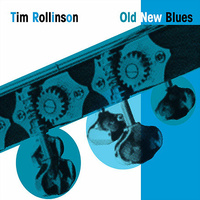Tim Rollinson - Old New Blues