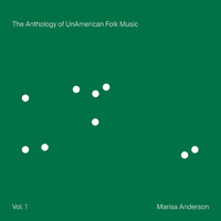 Marisa Anderson - The Anthology of UnAmerican Folk Music