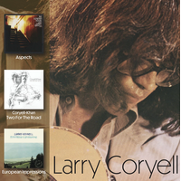 Larry Coryell - Aspects / Two for the Road / European Impressions / 2CD set