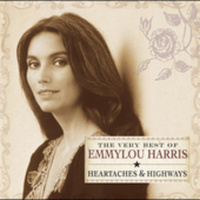 Emmylou Harris - The Very Best of Emmylou Harris: Heartaches & Highways