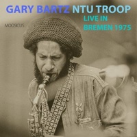 Gary Bartz NTU Troop - Live in Bremen 1975