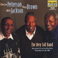 Oscar Peterson, Ray Brown & Milt Jackson - The Very Tall Band: Recorded Live at the Blue Note