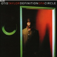 Otis Taylor - Definition of a Circle