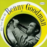 Benny Goodman - The Very Best of Benny Goodman