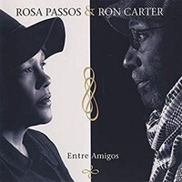 Rosa Passos & Ron Carter - Entre Amigos
