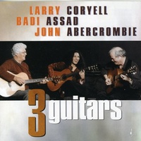 Larry Coryell, Badi Assad & John Abercrombie - 3 Guitars / hybrid SACD