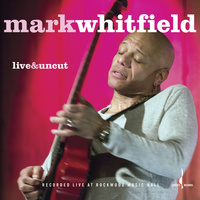 Mark Whitfield - Live & Uncut