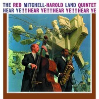 Red Mitchell & Harold Land Quintet - Hear Ye!!!Hear Ye!!!Hear Ye!!!Hear Ye!!!