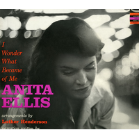 Anita Ellis - I Wonder What Became of Me