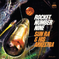 Sun Ra & His Arkestra - Rocket Number Nine / 10" EP