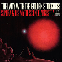 Sun Ra & His Myth-Science Arkestra - The Lady with the Golden Stockings / 10" vinyl LP