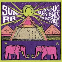 Sun Ra - Pink Elephants On Parade - Vinyl LP