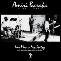 Amiri Baraka - New Music-New Poetry