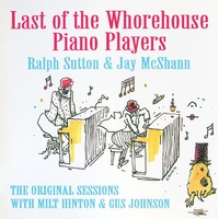 Ralph Sutton & Jay McShann - Last of the Whorehouse Piano Players: The Original Sessions